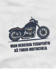 Marškinėliai Aš turiu motociklą Marškinėliai Aš turiu motociklą